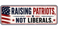 Raising Patriots Not Liberals Sticker