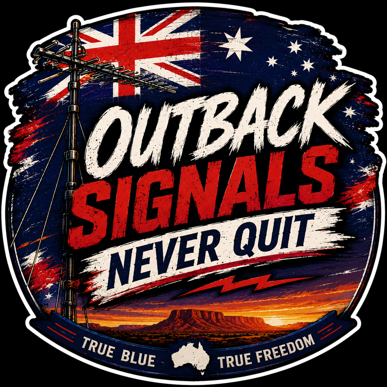 Outback Signals Never Quit True Blue True Freedom Sticker
