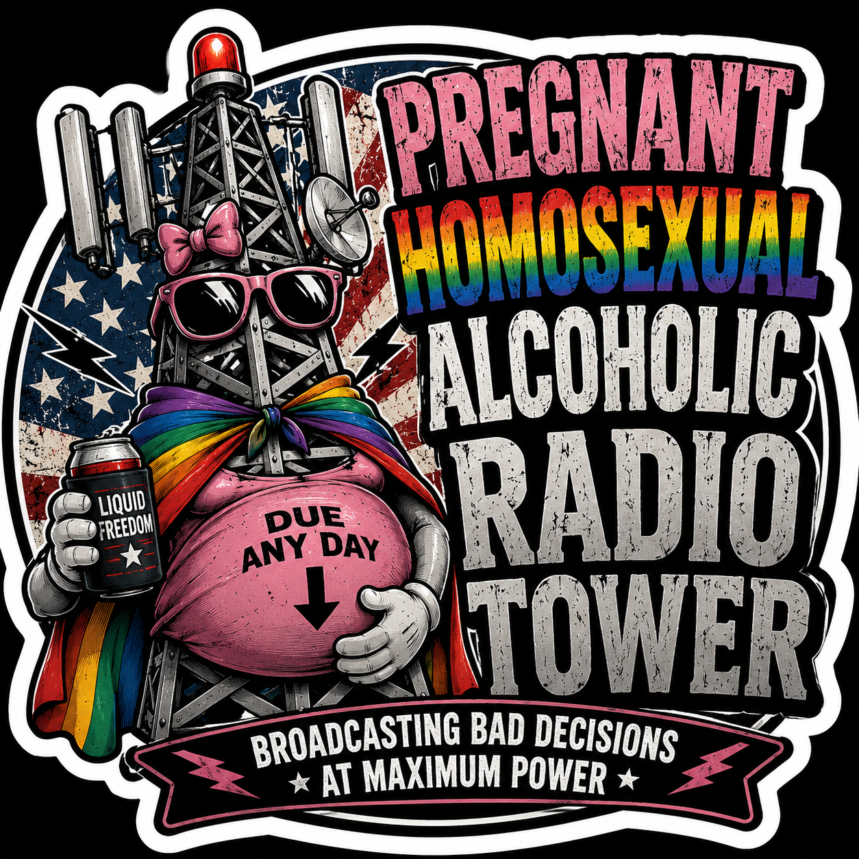 Pregnant Homosexual Alcoholic Radio Tower Sticker