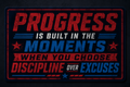 Progress Is Built In The Moments When You Choose Discipline Over Excuses Sticker