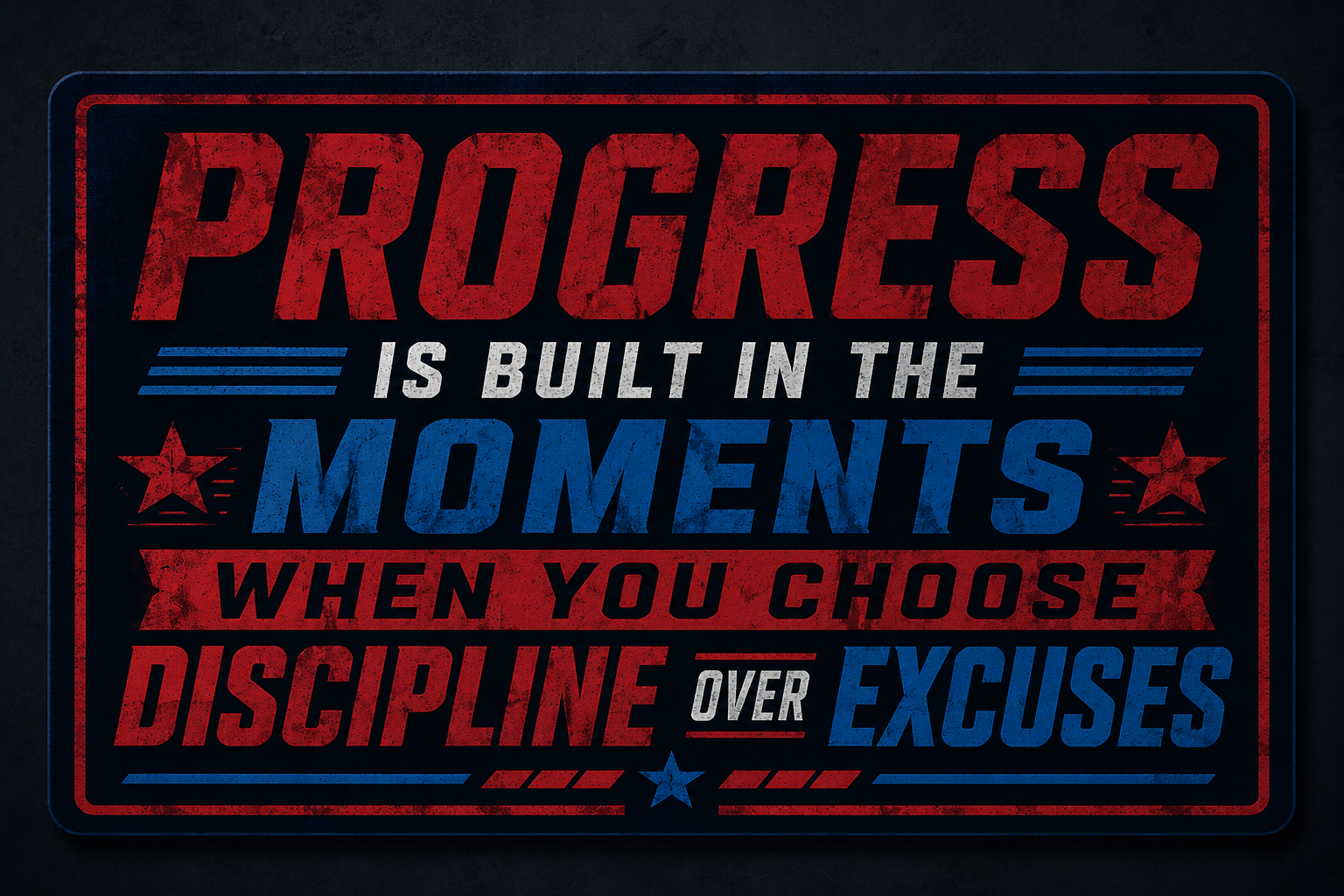 Progress Is Built In The Moments When You Choose Discipline Over Excuses Sticker
