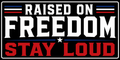 Raised On Freedom Stay Loud Sticker
