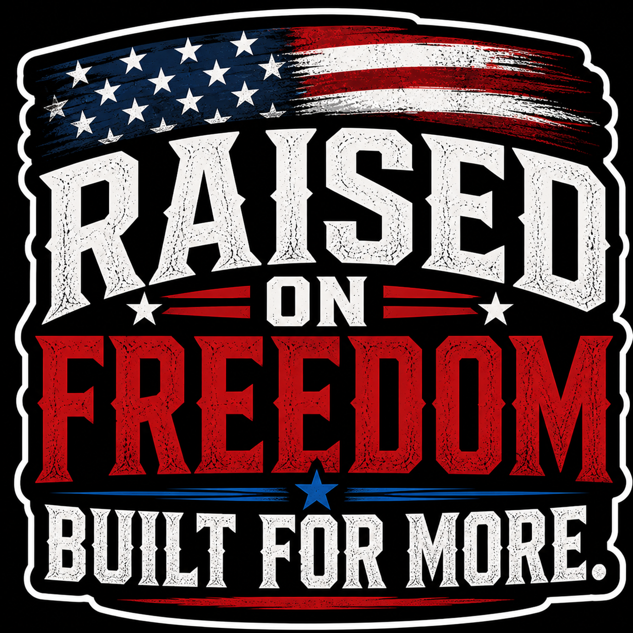 Raised On Freedom Built For More Sticker