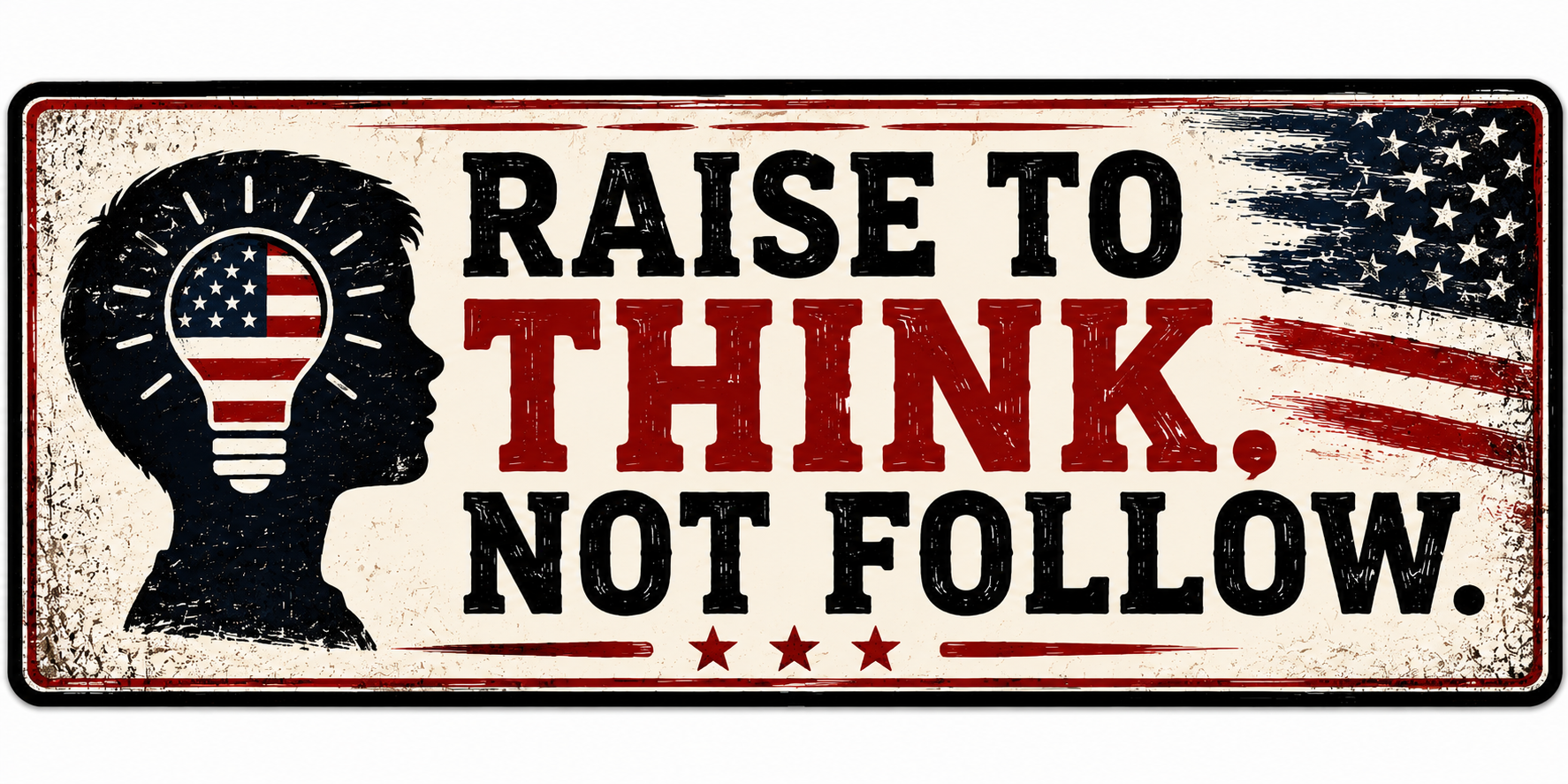 Raise To Think Not Follow Sticker