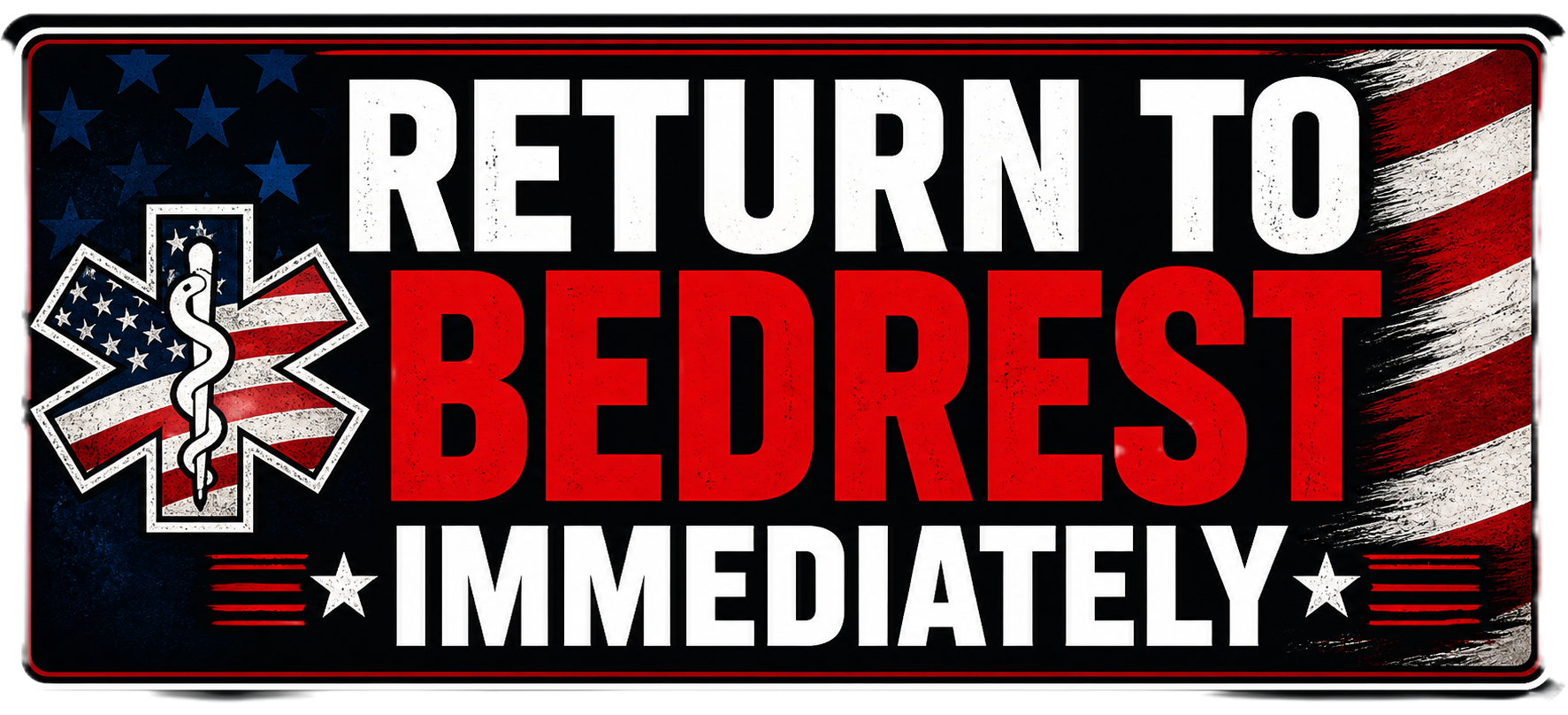 Return To Bedrest Immediately Sticker