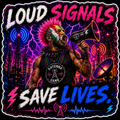 Loud Signals Save Lives Sticker