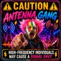 Caution Antenna Gang High Frequency Individuals May Cause A Signal Envy Sticker