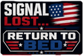 Signal Lost...Return To Bed Sticker