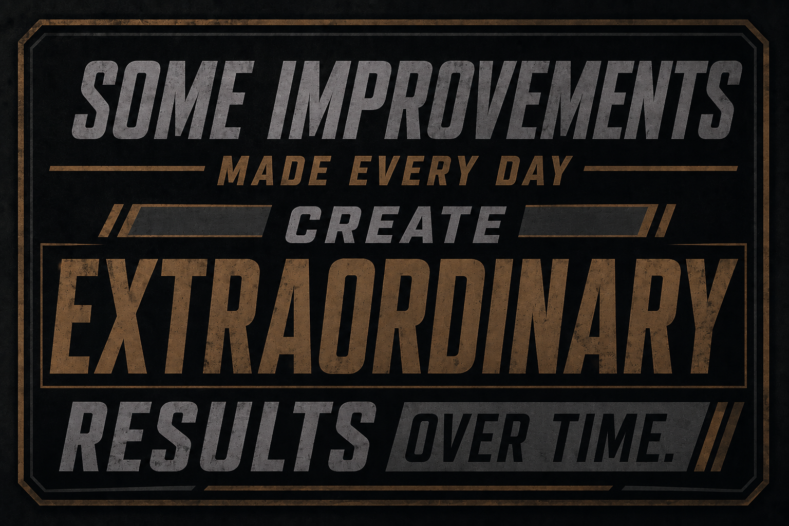 Some Improvements Made Every Day Create Extraordinary Results Over Time Sticker