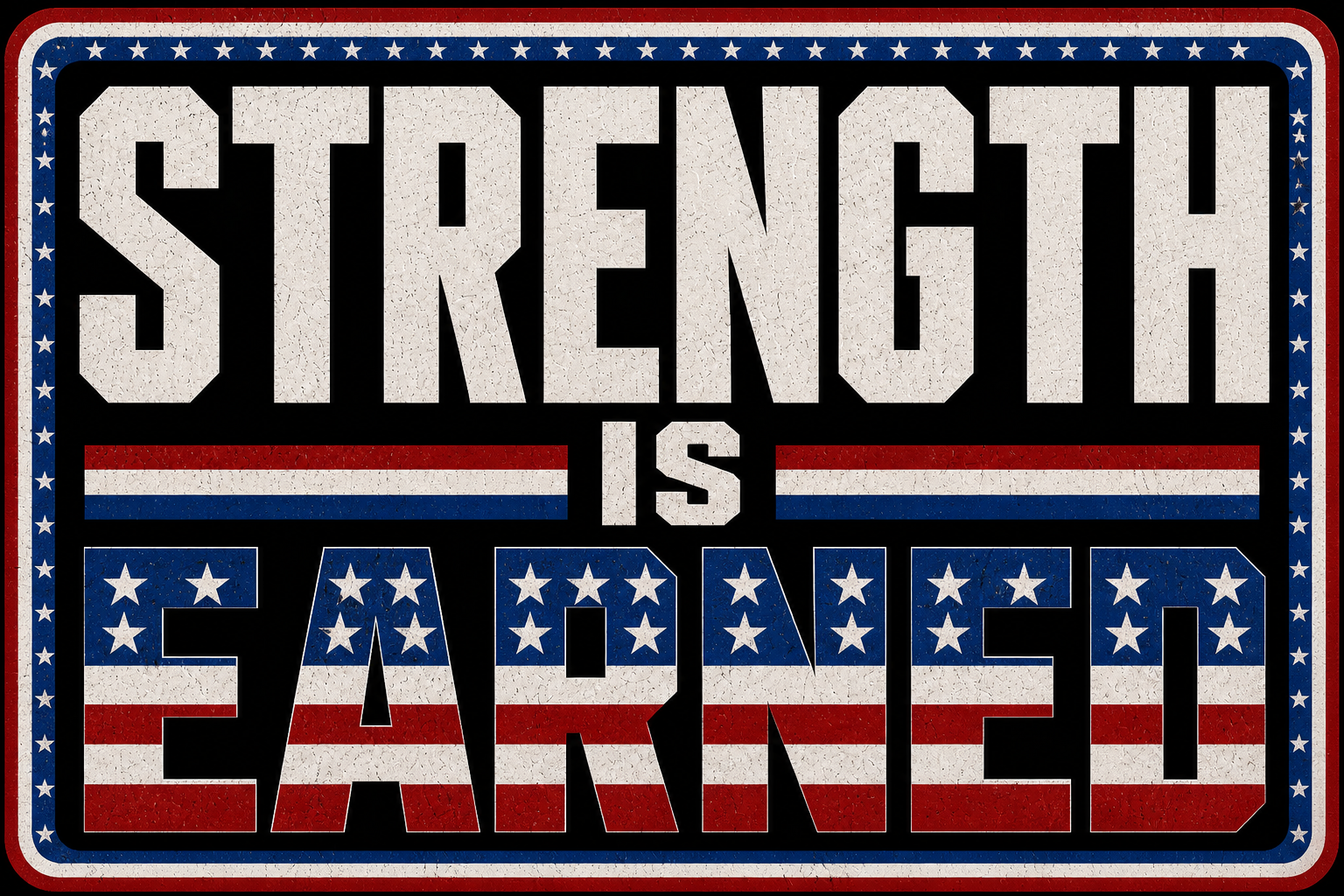 Strength Is Earned Sticker