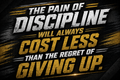 The Pain Of Discipline Will Always Cost Less Than The Regret Of Giving Up Sticker