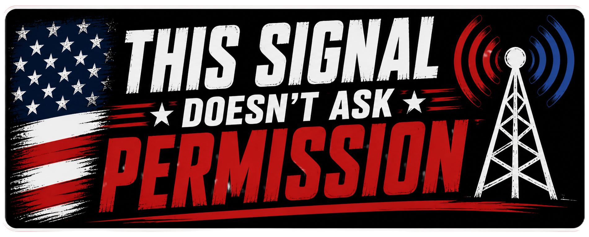 This Signal Doesn't Ask Permission Sticker