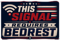 This Signal Requires Bedrest Sticker
