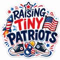 Raising Tiny Patriots Sticker