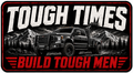 Tough Times Build Tough Men Sticker