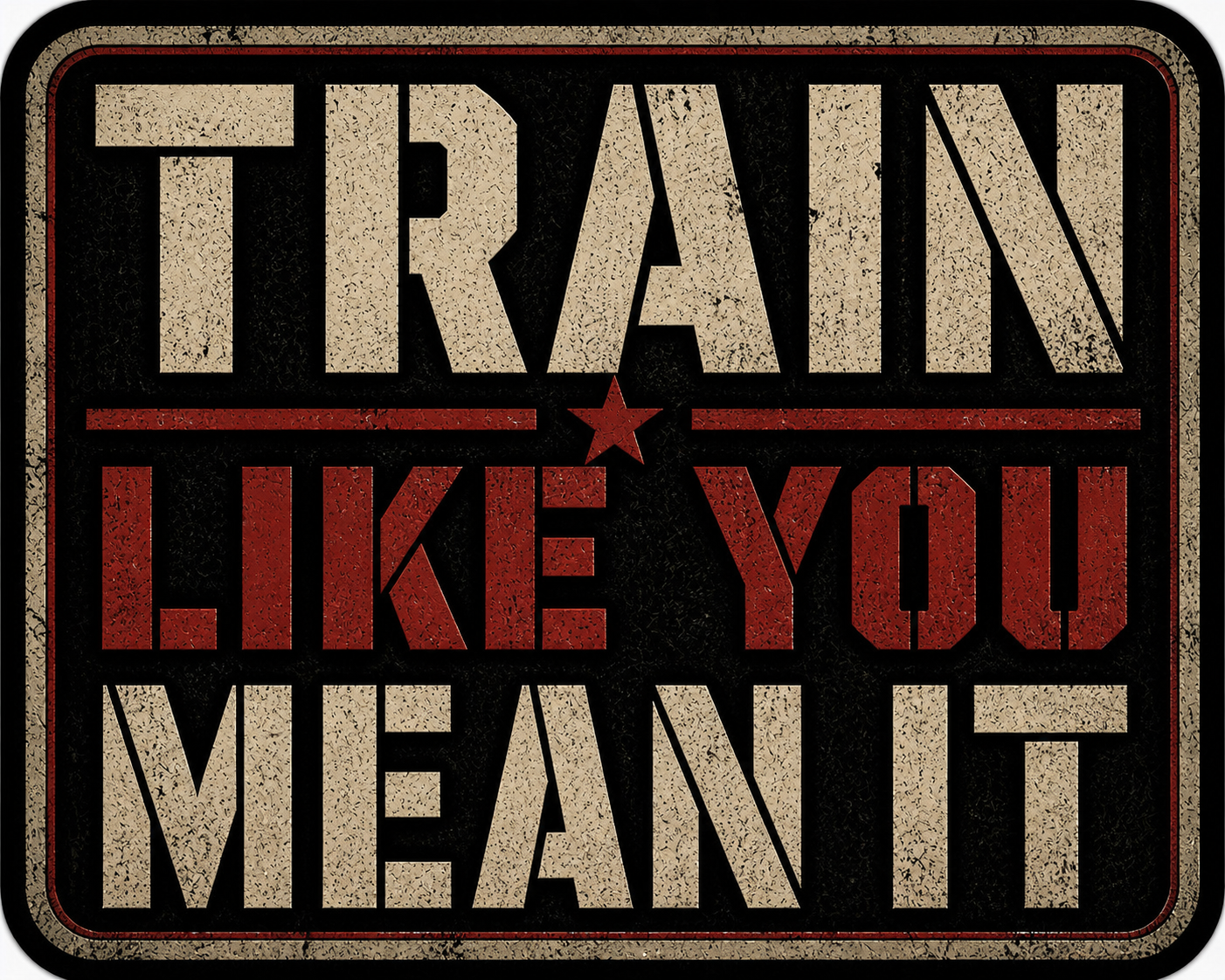 Train Like You Mean It Sticker