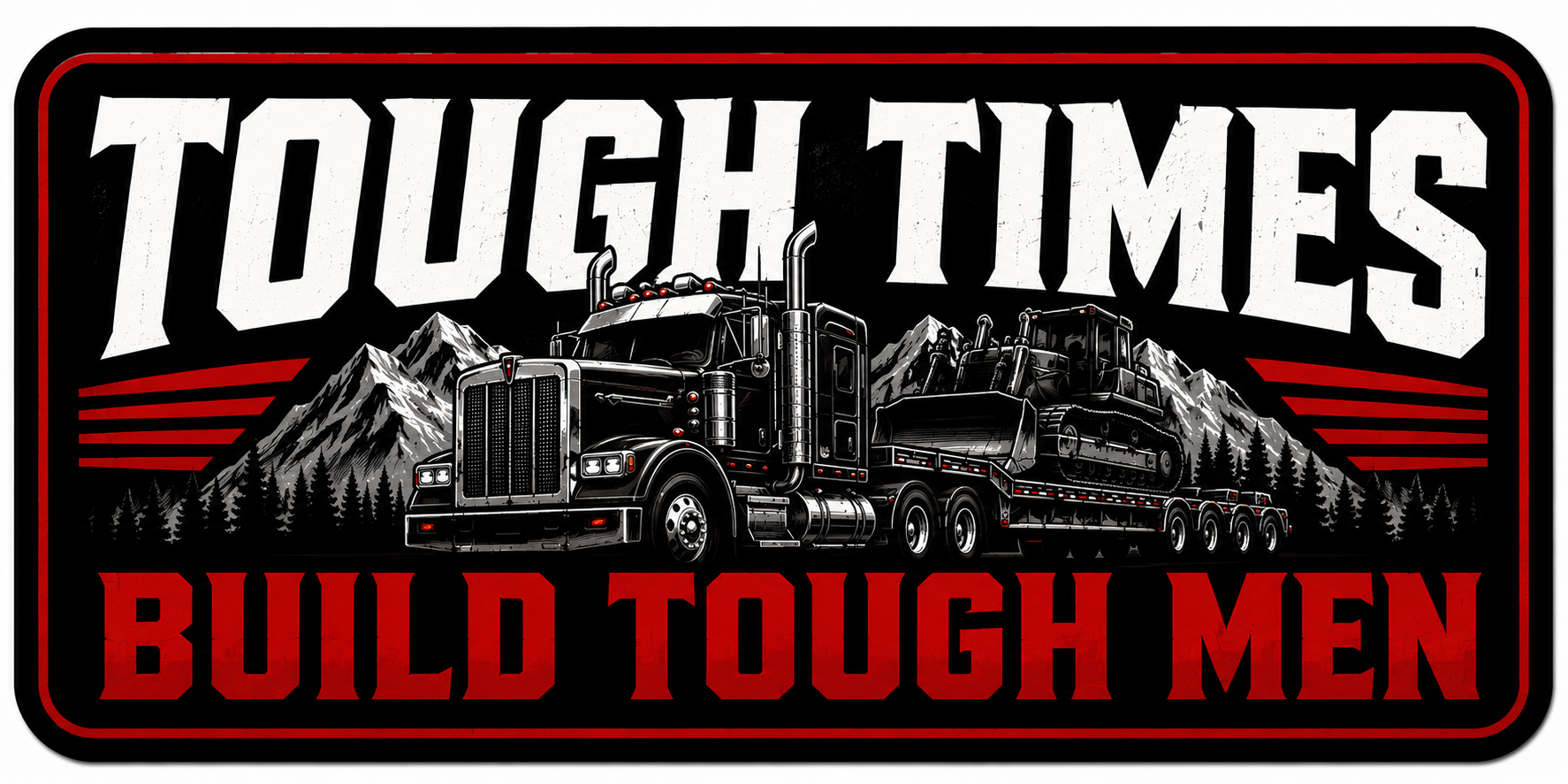 Tough Times build Tough Men Stickers