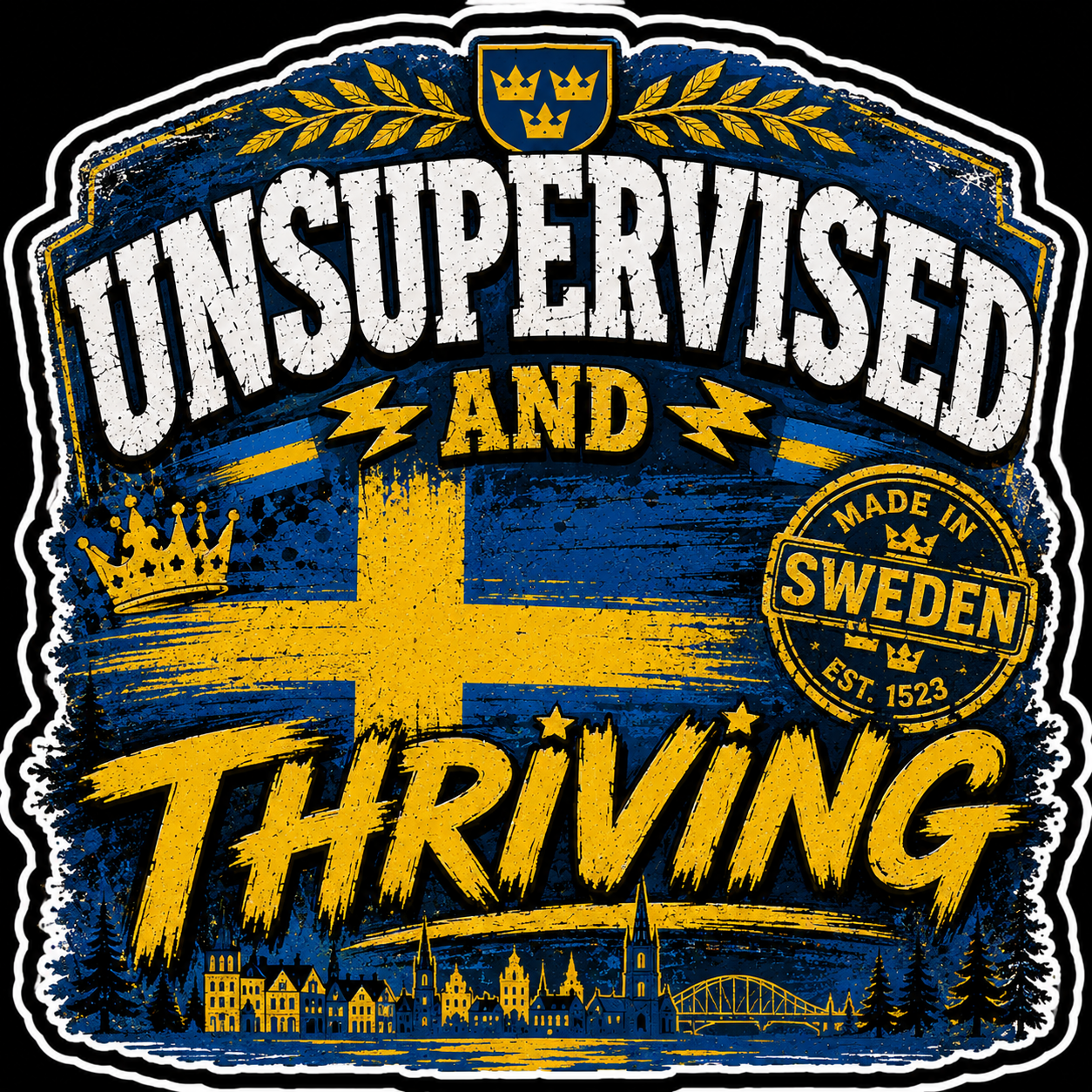 Unsupervised And Thriving Sweden Sticker