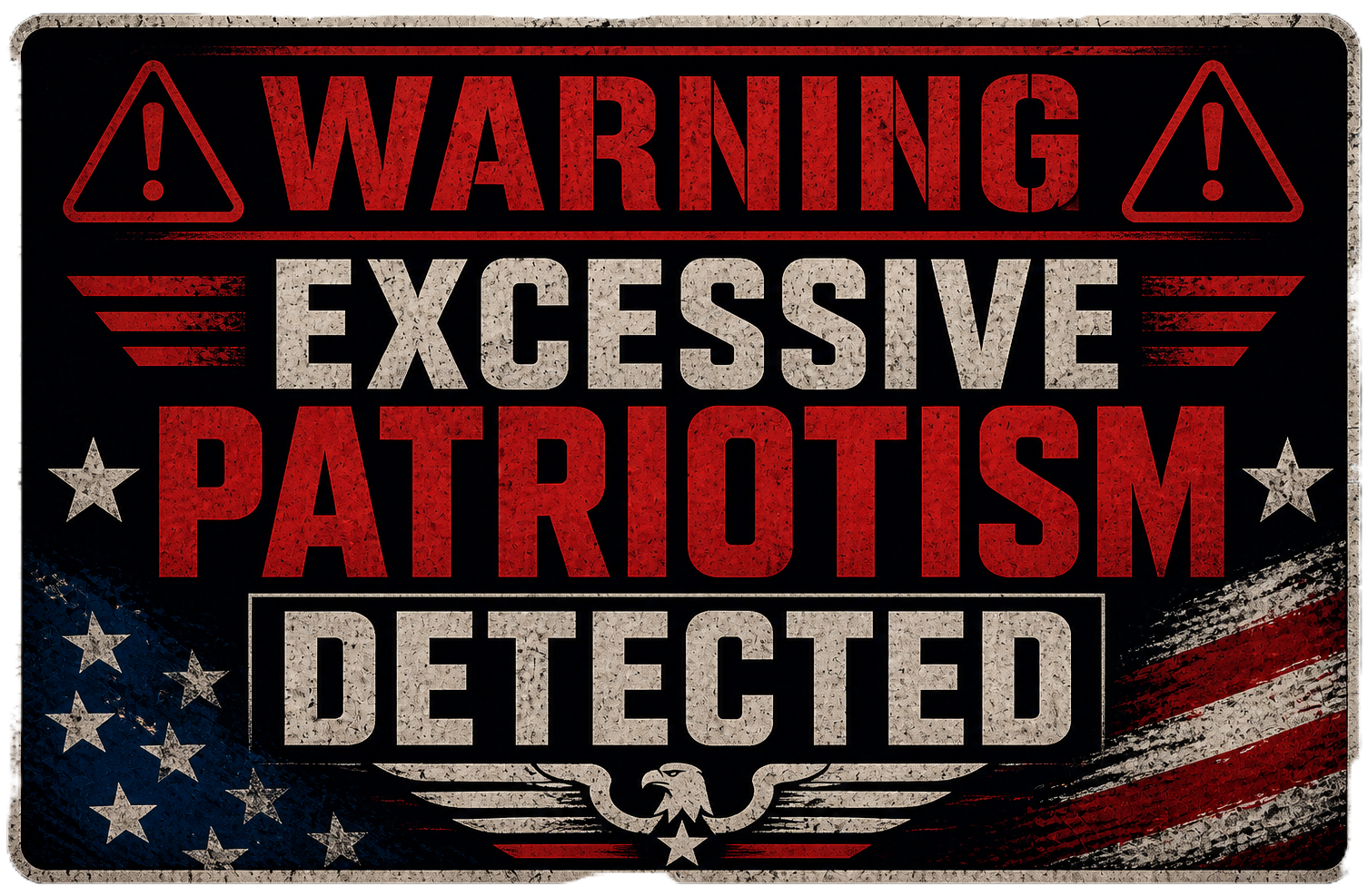 Warning Excessive Patriotism Detected Sticker