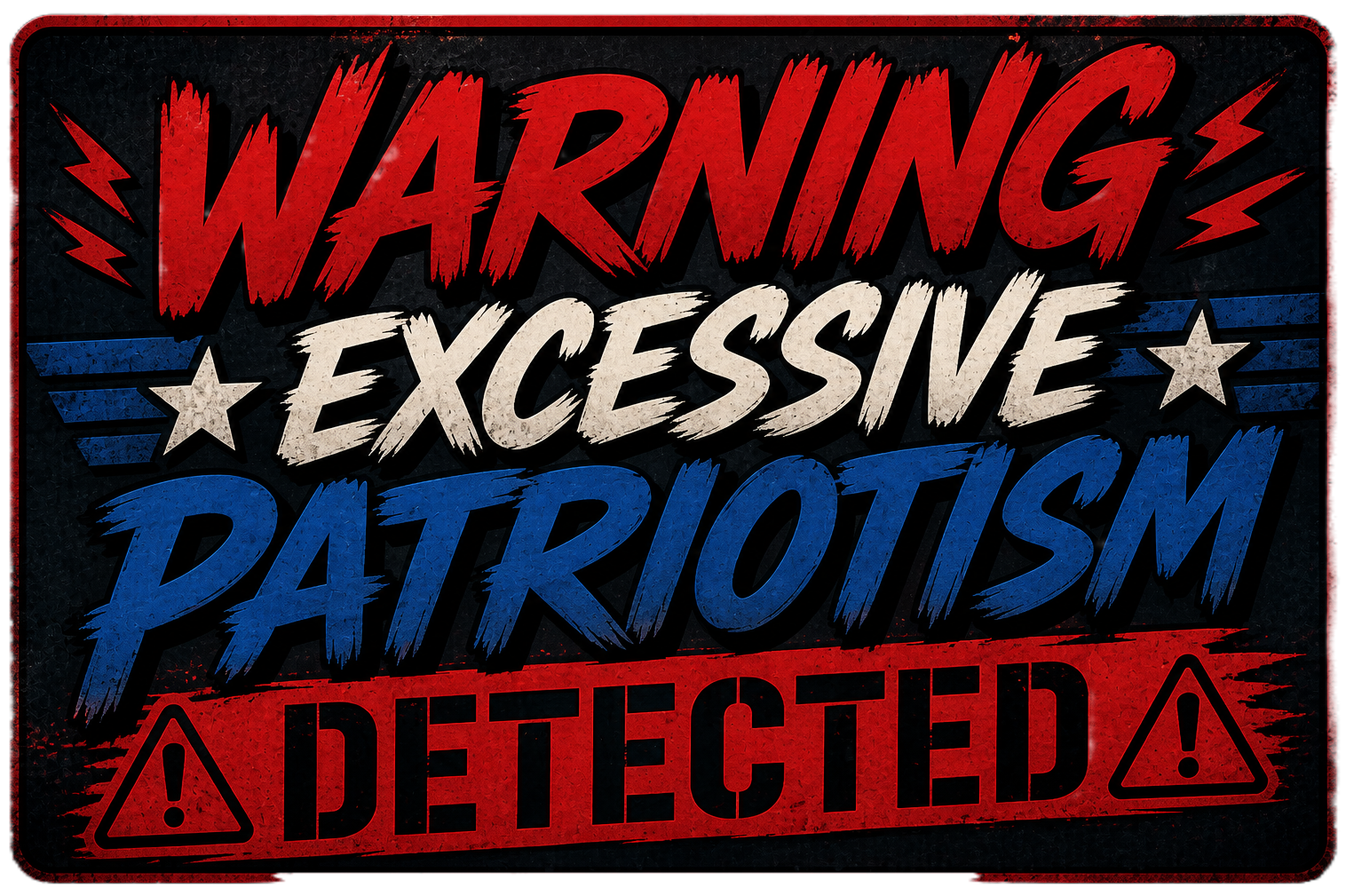 Warning Excessive Patriotism Detected Sticker