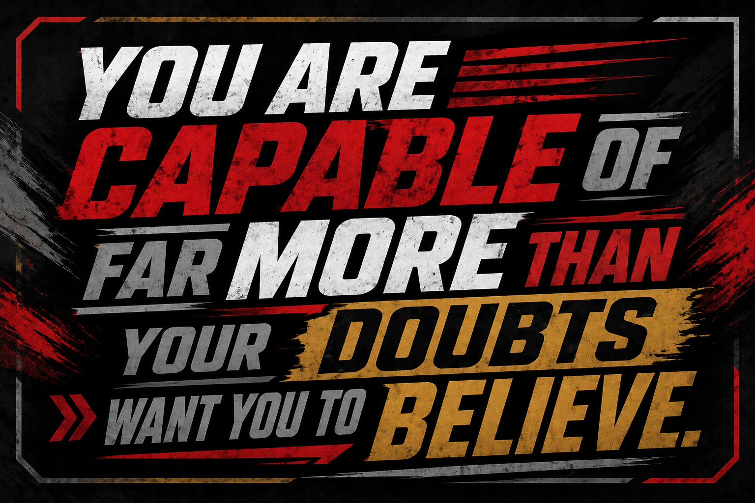 You Are Capable Of Far More Than Your Doubts Want You To Believe Sticker